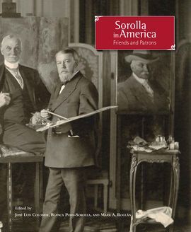 SOROLLA IN AMERICA: FRIENDS AND PATRONS