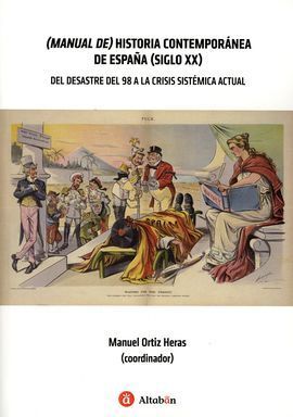 MANUAL DE HISTORIA CONTEMPORÁNEA DE ESPAÑA (SIGLO XX )