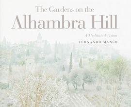 THE GARDENS ON THE ALHAMBRA HILL