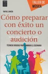 CÓMO PREPARAR CON ÉXITO UN CONCIERTO O AUDICIÓN