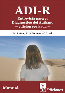 ADI-R, ENTREVISTA PARA EL DIAGNÓSTICO DE AUTISMO-REVISADA