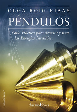 PENDULOS /GUIA PRACTICA PARA DETECTAR Y USAR LAS E