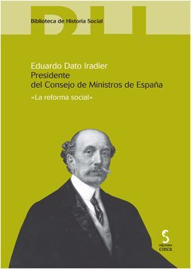 EDUARDO DATO IRADIER. PRESIDENTE DEL CONSEJO MINISTROS ESPAÑA