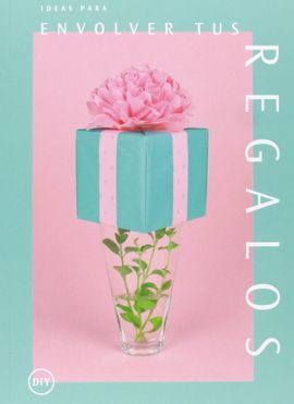 IDEAS PARA ENVOLVER TUS REGALOS
