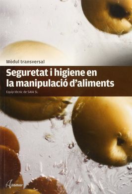 SEGURETAT I HIGIENE EN LA MANIPULACIÓ D'ALIMENTS