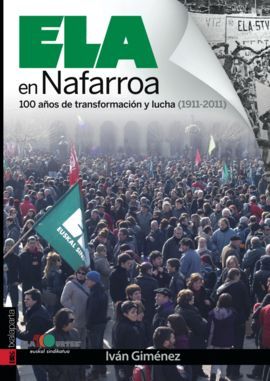 ELA EN NAFARROA. 100 AÑOS DE TRANSFORMACION Y LUCHA (1911-2011)