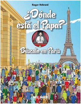 ¿DÓNDE ESTÁ EL PAPA? BÚSCALO EN PARÍS