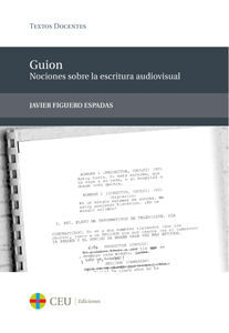 GUIÓN: NOCIONES SOBRE LA ESCRITURA AUDIOVISUAL