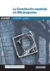LA CONSTITUCIÓN ESPAÑOLA EN 800 PREGUNTAS