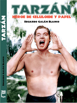 TARZÁN. HÉROE DE CELULOIDE Y PAPEL