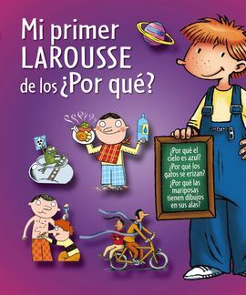 MI PRIMER LAROUSSE DE LOS ¿POR QUÉ?