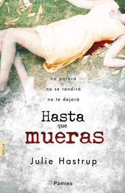 HASTA QUE MUERAS
