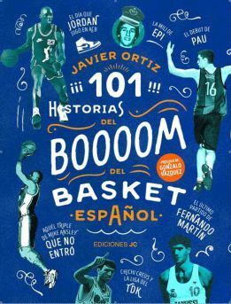 101 HISTORIAS DEL BOOM DEL BASKET ESPAÑOL