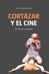 CORTÁZAR Y EL CINE