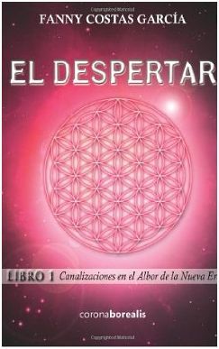 EL DESPERTAR. LIBRO I: CANALIZACIONES EN EL ALBOR DE LA NUEVA ERA