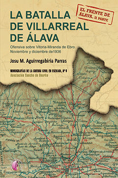 LA BATALLA DE VILLARREAL DE ÁLAVA. OFENSIVA SOBRE VITORIA-MIRANDA DE EBRO