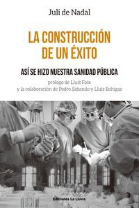 LA CONSTRUCCIÓN DE UN ÉXITO: ASÍ SE HIZO NUESTRA SANIDAD PÚBLICA