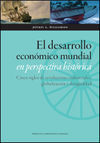 EL DESARROLLO MUNDIAL EN PERSPECTIVA HISTÓRICA. CINCO SIGLOS DE REVOLUCIONES INDUSTRIALES, GLOBALIZA