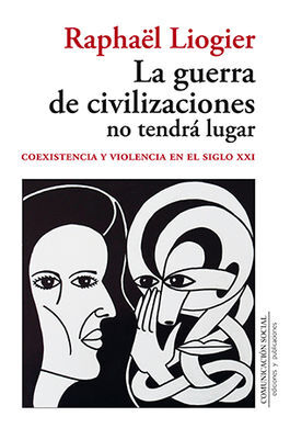 LA GUERRA DE CIVILIZACIONES NO TENDRÁ LUGAR