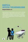 BIOÃTICA: JUSTICIA Y VULNERABILIDAD