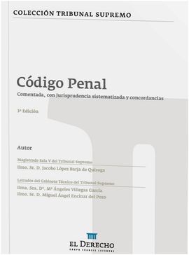 CÓDIGO PENAL. COMENTADO, CON JURISPRUDENCIA SISTEMATIZADA Y CONCORDANCIAS