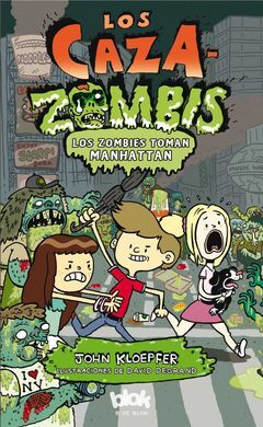 LOS CAZAZOMBIS. LOS ZOMBIS TOMAN MANHATTAN