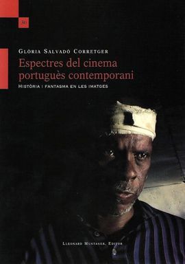 ESPECTRES DEL CINEMA PORTUGUÈS CONTEMPORANI. HISTÒRIA I FANTASMA EN LES IMATGES