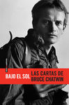 BAJO EL SOL. LAS CARTAS DE BRUCE CHATWIN