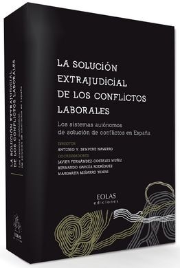 LA SOLUCIÓN EXTRAJUDICIAL DE LOS CONFLICTOS LABORALES