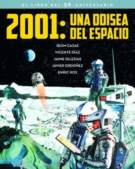 2001: UNA ODISEA DEL ESPACIO. EL LIBRO DEL 50 ANIVERSARIO