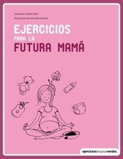 EJERCICIOS PARA LA FUTURA MAMÁ