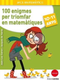 100 ENIGMES PER A TRIOMFAR EN MATEMÀTIQUES (10-11 ANYS)