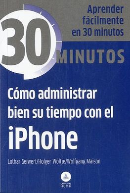 CÓMO ADMINISTRAR BIEN SU TIEMPO CON EL IPHONE