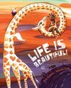 LIFE IS BEAUTIFUL!