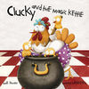 CLUCKY AND THE MAGIC KETTLE