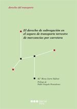 EL DERECHO DE SUBROGACION EN EL SEGURO DE TRANS PORTE TERRESTRE DE MERCANCIAS POR CARRETERAS