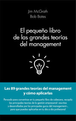 EL PEQUEÑO LIBRO DE LAS GRANDES TEORIAS DEL MANAGEMENT