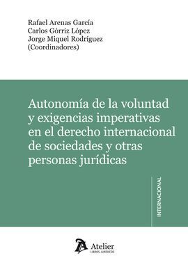 AUTONOMÃA DE LA VOLUNTAD Y EXIGENCIAS IMPERATIVAS EN EL DERECHO INTERNACIONAL DE