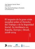 EL IMPACTO DE LA GRAN CRISIS MUNDIAL SOBRE EL DERECHO DEL TRABAJO Y LA SEGURIDAD SOCIAL