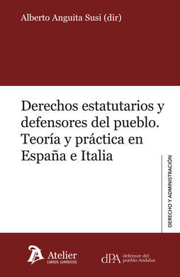 DERECHOS ESTATUTARIOS Y DEFENSORES DEL PUEBLO. TEORÍA Y PRÁCTICA EN ESPAÑA E ITALIA