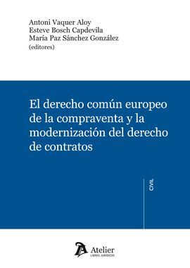 EL DERECHO COMÚN EUROPEO DE LA COMPRAVENTA Y LA MODERNIZACIÓN DEL DERECHO DE CON