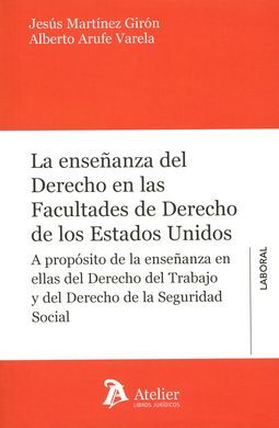 LA ENSEÑANZA DEL DERECHO EN LAS FACULTADES DE DERECHO DE LOS ESTADOS UNIDOS