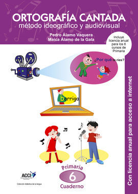 CUADERNO DE ORTOGRAFÍA CANTADA: 6º DE PRIMARIA. MÉTODO IDEOGRÁFICO Y AUDIOVISUAL