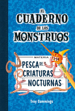 EL CUADERNO DE LOS MONSTRUOS. 2: PESCA DE CRIATURAS NOCTURNAS