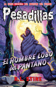 PESADILLAS. 7: EL HOMBRE LOBO DEL PANTANO