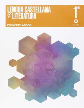 LENGUA CASTELLANA Y LITERATURA PROYECTO ARGOS - 1º ESO