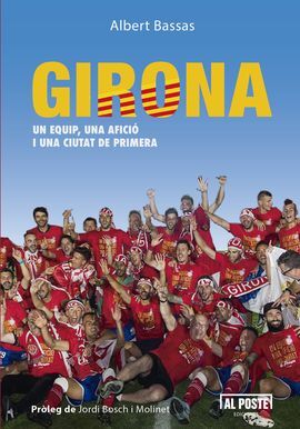 GIRONA UN EQUIP UNA AFICIÓ I UNA CIUTAT DE PRIMERA