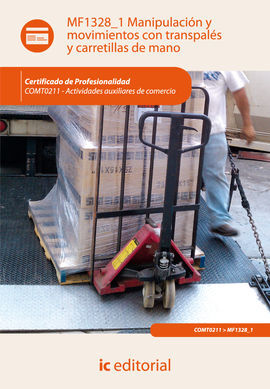 MANIPULACIÓN Y MOVIMIENTOS CON TRANSPALÉS Y CARRETILLAS DE MANO. COMT0211 - ACTI