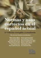 NORMAS Y USOS CORRECTOS EN EL ESPAÑOL ACTUAL. 2ª ED. CORREGIDA Y ACTUALIZADA