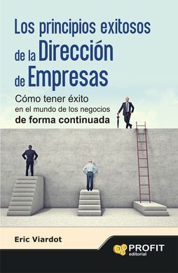 LOS PRINCIPIOS EXITOSOS DE LA DIRECCIÓN DE EMPRESAS